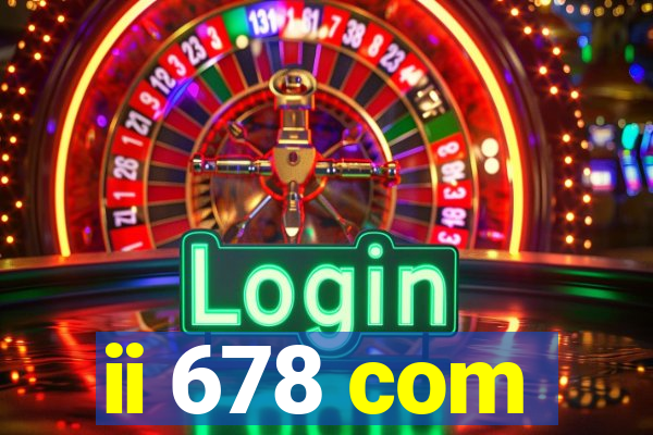 ii 678 com